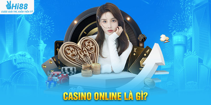 Casino Online Là Gì?